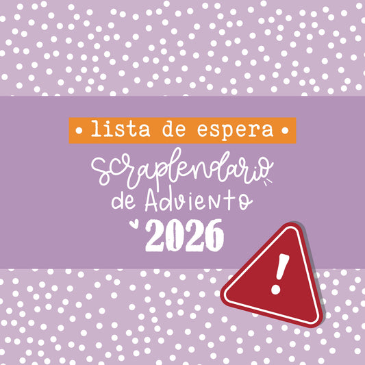 LISTA DE ESPERA SCRAPLENDARIO 2026 - SCRAPBOOKING